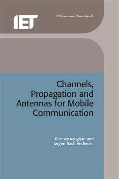 chanel propagation antennas for mobile rodney vaughan|Channels, Propagation and Antennas for Mobile .